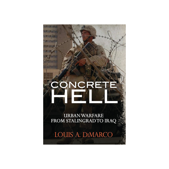 Couverture de « Concrete Hell: Urban Warfare from Stalingrad to Iraq » de Lou DiMarco